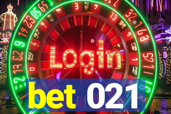 bet 021